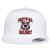 Angry Possum First Of All Im A Delight Possum Meme Flatbill Hat
