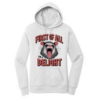 Angry Possum First Of All Im A Delight Possum Meme Women's Pullover Hoodie