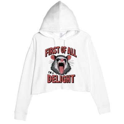 Angry Possum First Of All Im A Delight Possum Meme Crop Fleece Hoodie