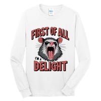 Angry Possum First Of All Im A Delight Possum Meme Tall Long Sleeve T-Shirt