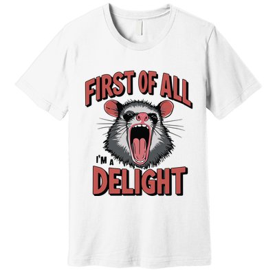 Angry Possum First Of All Im A Delight Possum Meme Premium T-Shirt
