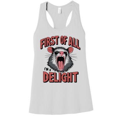 Angry Possum First Of All Im A Delight Possum Meme Women's Racerback Tank