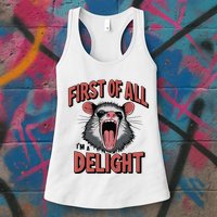 Angry Possum First Of All Im A Delight Possum Meme Womens Tank Top