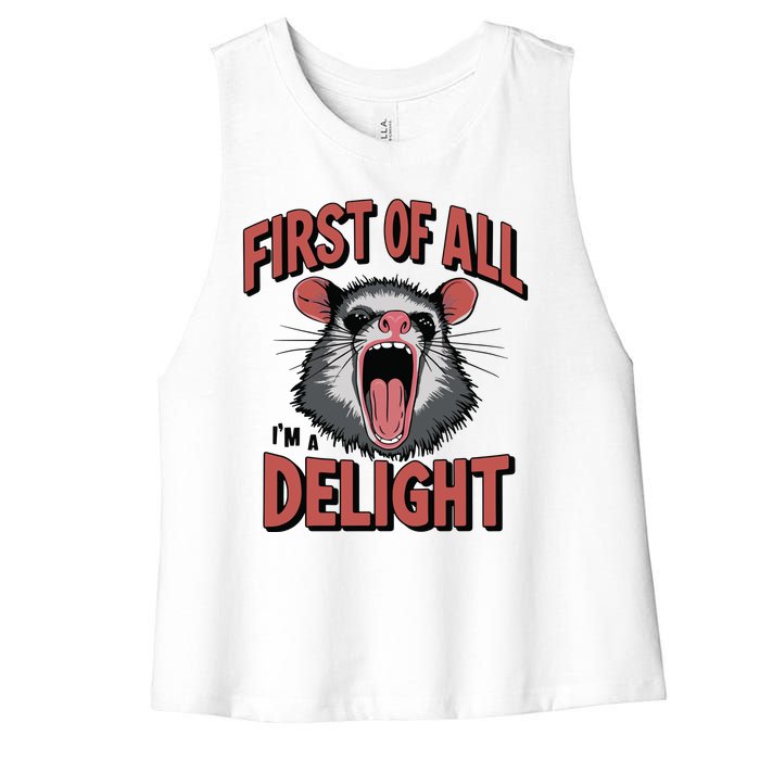 Angry Possum First Of All Im A Delight Possum Meme Women's Racerback Cropped Tank