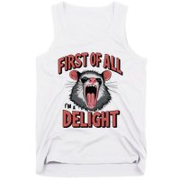 Angry Possum First Of All Im A Delight Possum Meme Tank Top