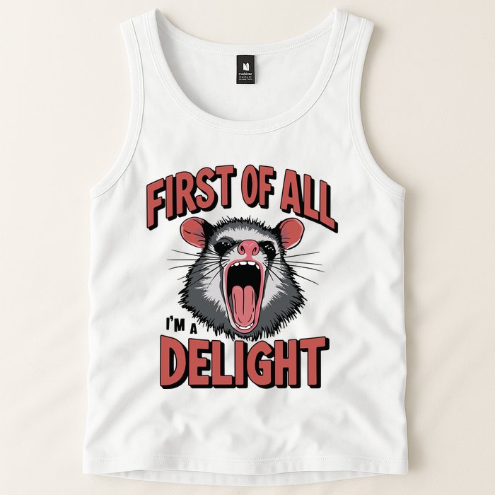 Angry Possum First Of All Im A Delight Possum Meme Tank Top