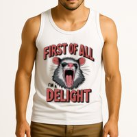 Angry Possum First Of All Im A Delight Possum Meme Tank Top