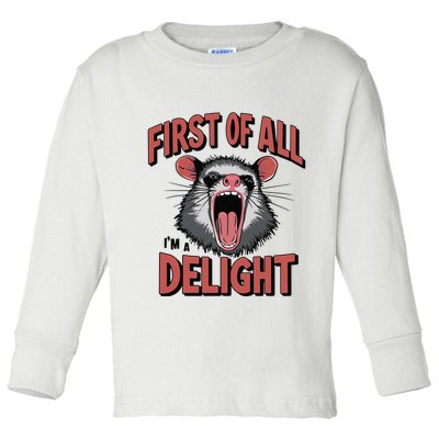 Angry Possum First Of All Im A Delight Possum Meme Toddler Long Sleeve Shirt