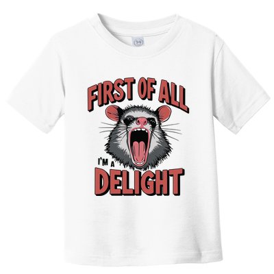 Angry Possum First Of All Im A Delight Possum Meme Toddler T-Shirt