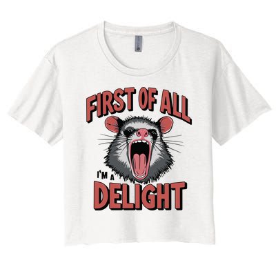 Angry Possum First Of All Im A Delight Possum Meme Women's Crop Top Tee