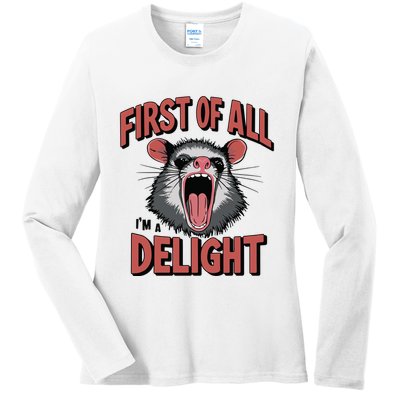 Angry Possum First Of All Im A Delight Possum Meme Ladies Long Sleeve Shirt
