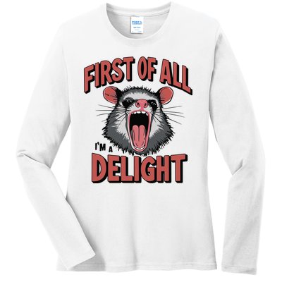 Angry Possum First Of All Im A Delight Possum Meme Ladies Long Sleeve Shirt