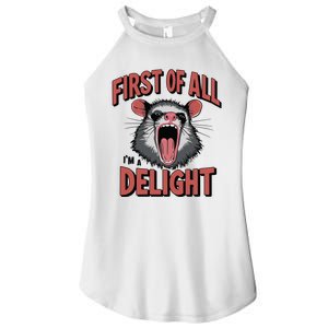 Angry Possum First Of All Im A Delight Possum Meme Women's Perfect Tri Rocker Tank