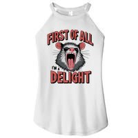 Angry Possum First Of All Im A Delight Possum Meme Women's Perfect Tri Rocker Tank