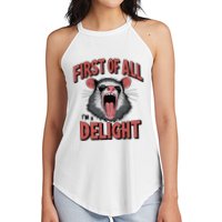 Angry Possum First Of All Im A Delight Possum Meme Women's Perfect Tri Rocker Tank