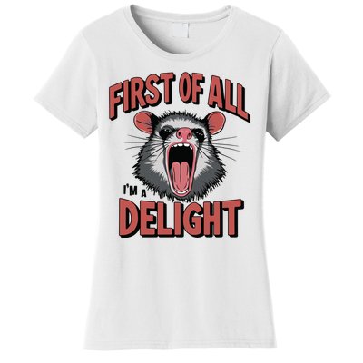 Angry Possum First Of All Im A Delight Possum Meme Women's T-Shirt