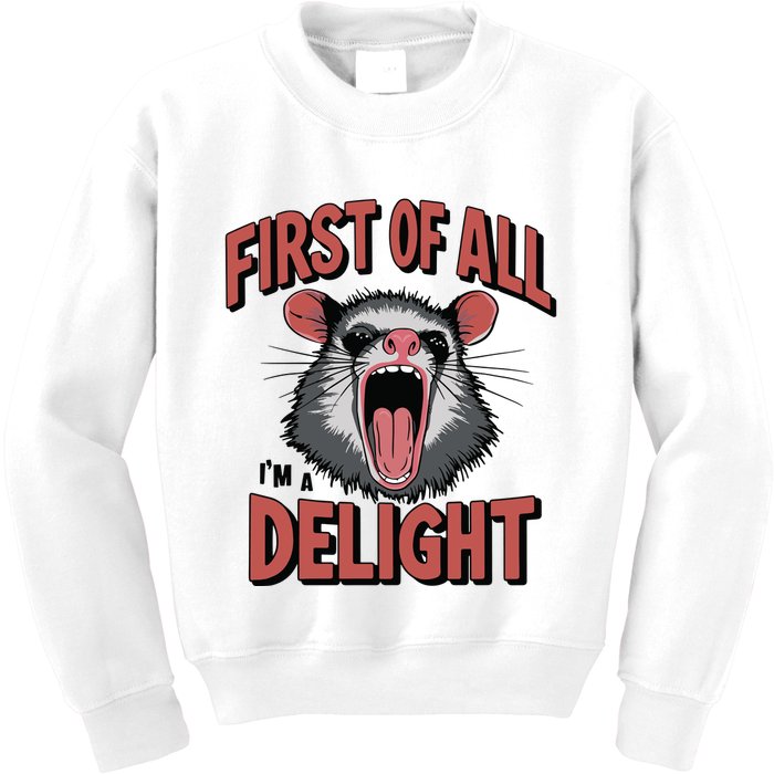 Angry Possum First Of All Im A Delight Possum Meme Kids Sweatshirt