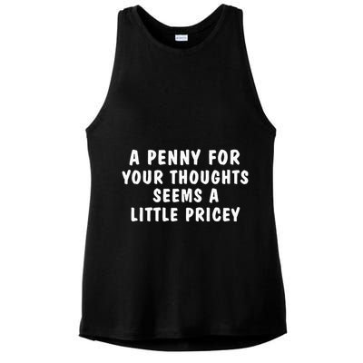 A Penny For Your Thoughts Funny Sarcastic Joke Ladies PosiCharge Tri-Blend Wicking Tank