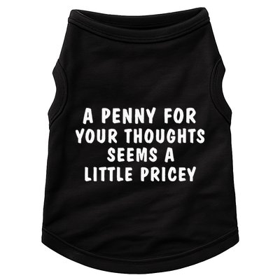 A Penny For Your Thoughts Funny Sarcastic Joke Doggie Tank