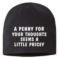 A Penny For Your Thoughts Funny Sarcastic Joke Sustainable Beanie