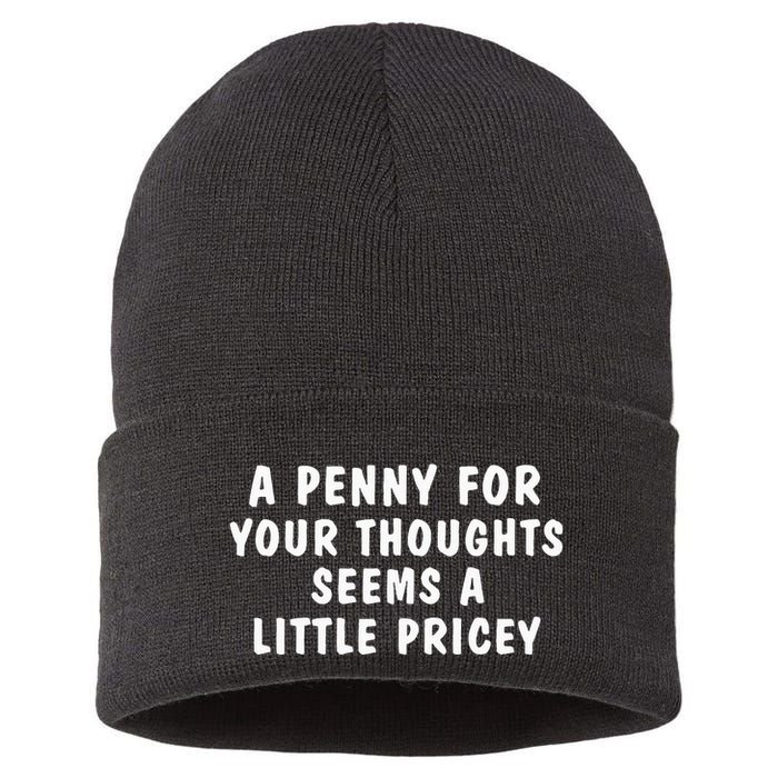 A Penny For Your Thoughts Funny Sarcastic Joke Sustainable Knit Beanie