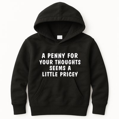 A Penny For Your Thoughts Funny Sarcastic Joke Kids Hoodie