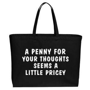 A Penny For Your Thoughts Funny Sarcastic Joke Cotton Canvas Jumbo Tote