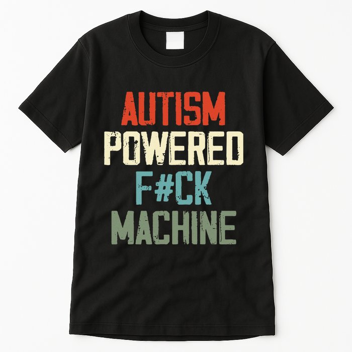 Autism Powered Fck Machine Retro Health Apparel Gift Tall T-Shirt