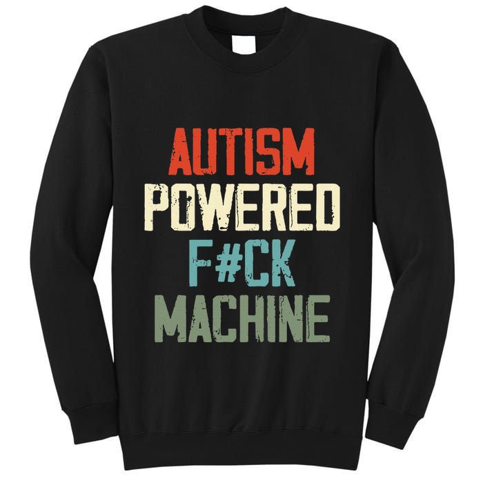Autism Powered Fck Machine Retro Health Apparel Gift Tall Sweatshirt