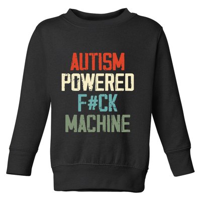 Autism Powered Fck Machine Retro Health Apparel Gift Toddler Sweatshirt