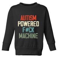 Autism Powered Fck Machine Retro Health Apparel Gift Toddler Sweatshirt