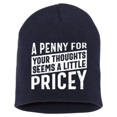 A Penny For Your Thoughts Seems A Little Pricey Short Acrylic Beanie