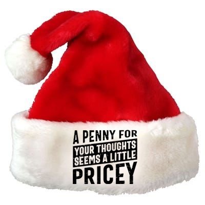 A Penny For Your Thoughts Seems A Little Pricey Premium Christmas Santa Hat