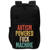 Autism Powered Fuck Machine Funny Quote Impact Tech Backpack