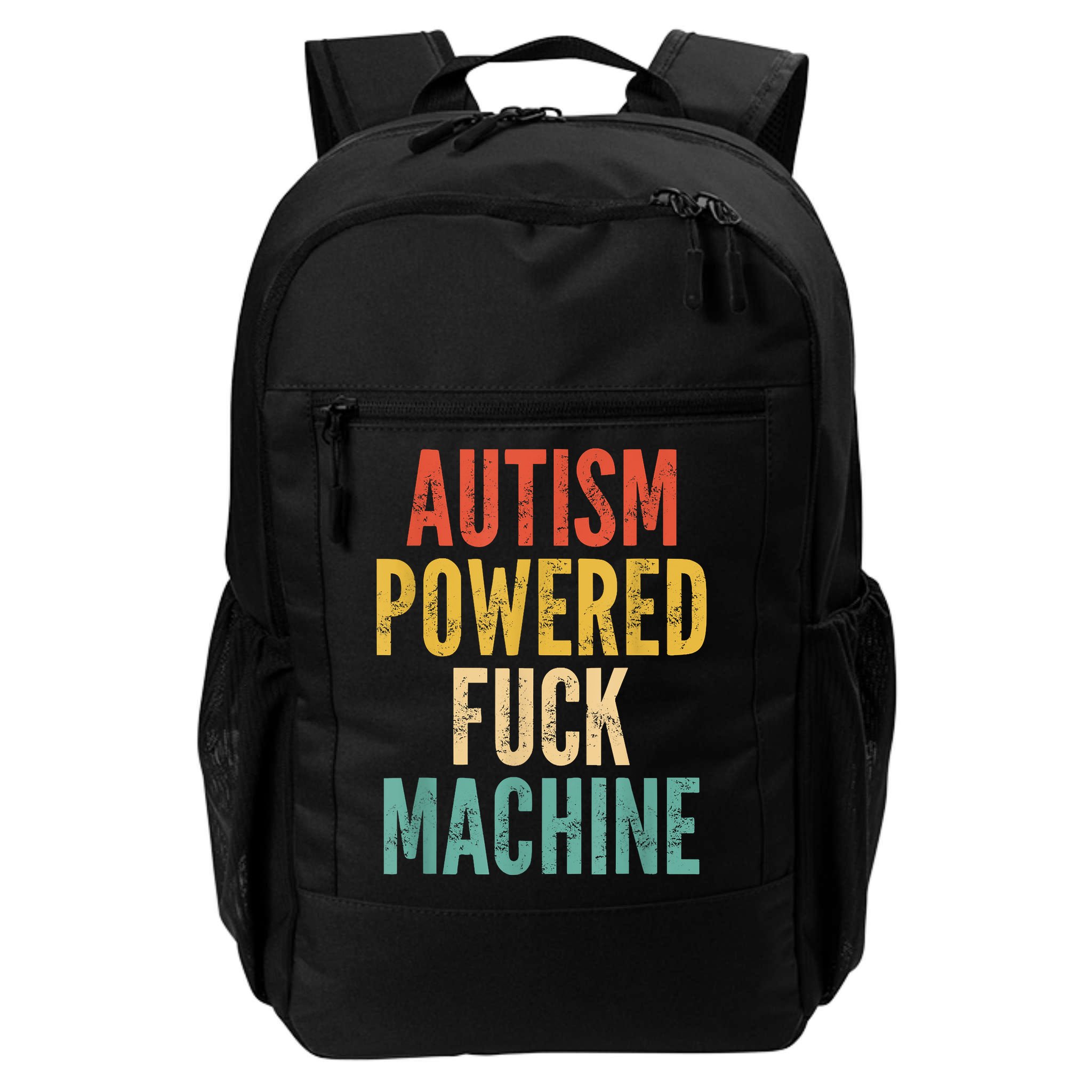 Autism Powered Fuck Machine Funny Quote Backpack
