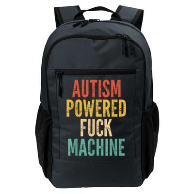 Autism Powered Fuck Machine Funny Quote Daily Commute Backpack