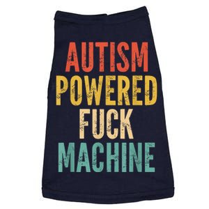 Autism Powered Fuck Machine Funny Quote Doggie Tank