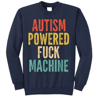 Autism Powered Fuck Machine Funny Quote Sweatshirt