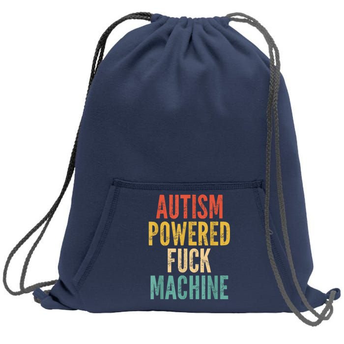 Autism Powered Fuck Machine Funny Quote Sweatshirt Cinch Pack Bag