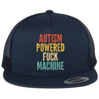 Autism Powered Fuck Machine Funny Quote Flatbill Hat