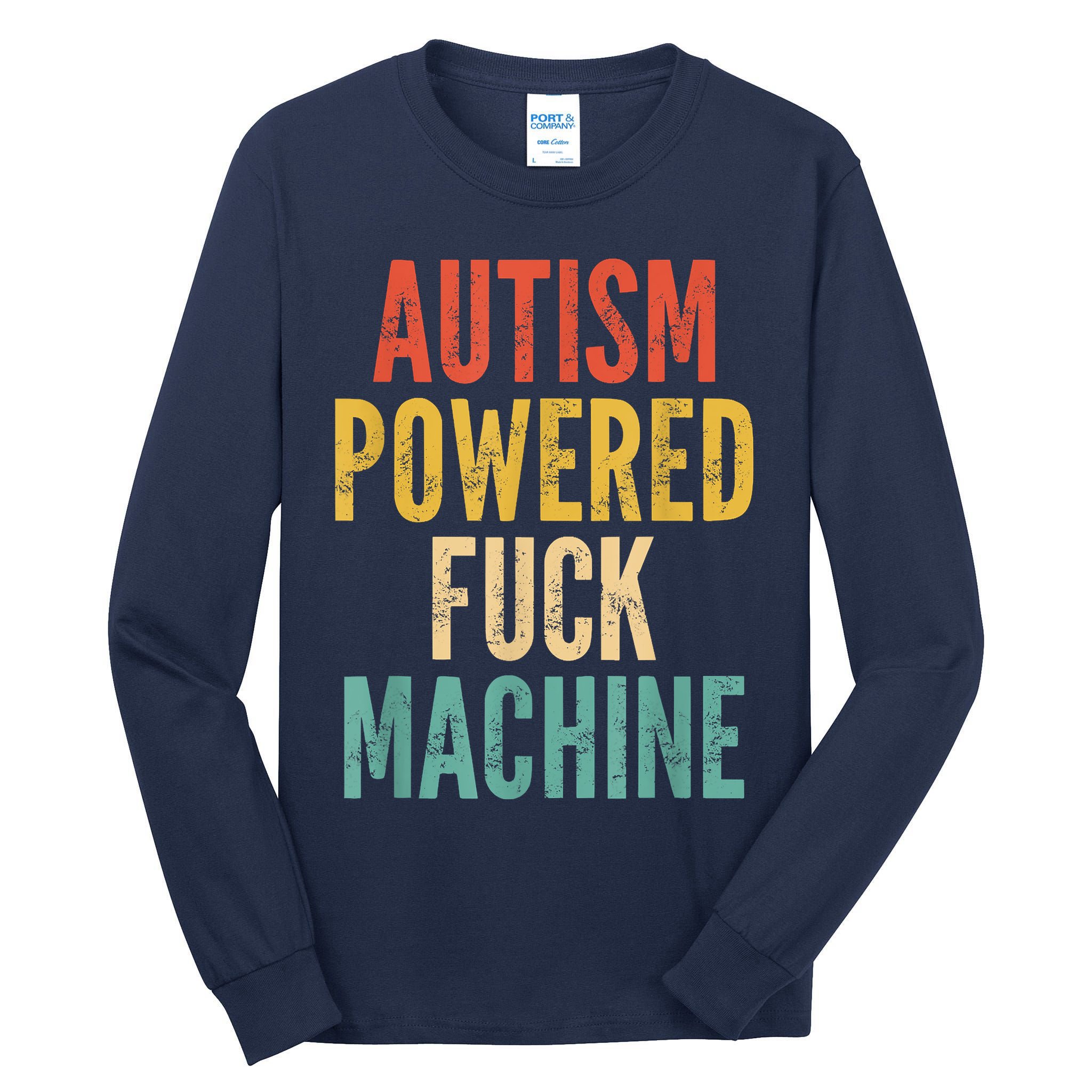Autism Powered Fuck Machine Funny Quote Tall Long Sleeve T-Shirt