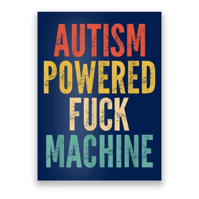 Autism Powered Fuck Machine Funny Quote Poster