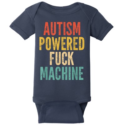 Autism Powered Fuck Machine Funny Quote Baby Bodysuit