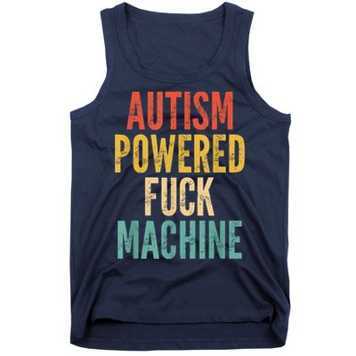 Autism Powered Fuck Machine Funny Quote Tank Top