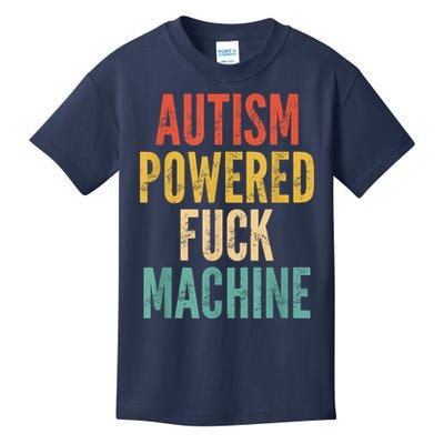 Autism Powered Fuck Machine Funny Quote Kids T-Shirt