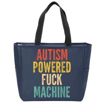 Autism Powered Fuck Machine Funny Quote Zip Tote Bag