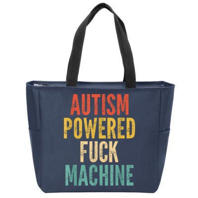 Autism Powered Fuck Machine Funny Quote Zip Tote Bag