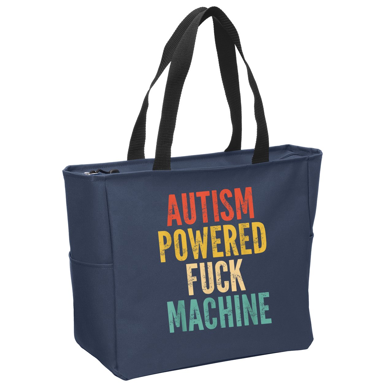 Autism Powered Fuck Machine Funny Quote Zip Tote Bag
