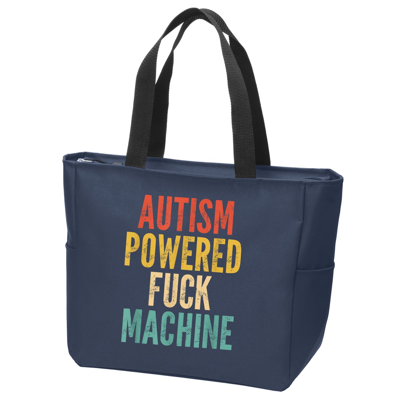 Autism Powered Fuck Machine Funny Quote Zip Tote Bag