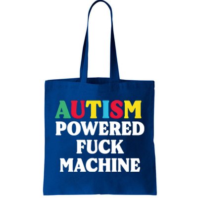 Autism Powered Fuck Machine Funny Autism Quote Meaningful Gift Tote Bag